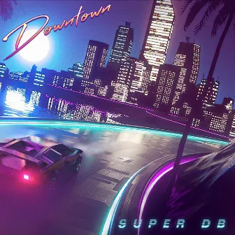 Downtown by Super db