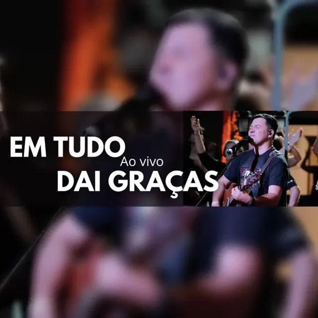 Em Tudo Dai Graças (Ao Vivo)