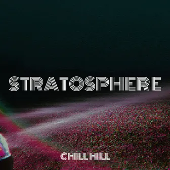 Stratosphere by Chill Hill