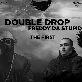 The First by Freddy da Stupid