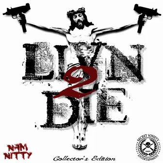 The Livn 2die EP by Nam Nitty