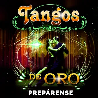 Prepárense by Tangos de Oro