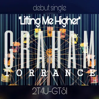 Lifting Me Higher by Graham Torrance