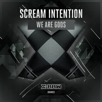 We Are Gods by Scream Intention