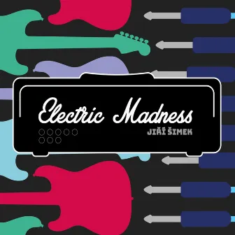 Electric Madness by Jiří Šimek