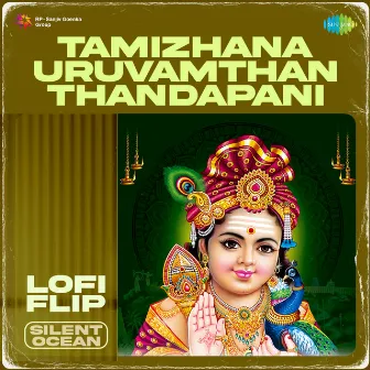 Tamizhana Uruvamthan Thandapani (Lofi Flip) by Dr. Seerkazhi S. Govindarajan