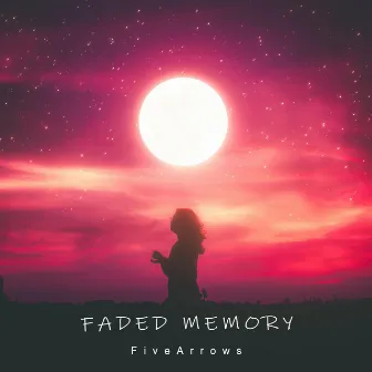 Faded Memory by Five Arrows