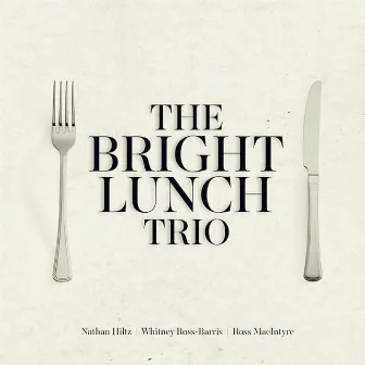 The Bright Lunch Trio by Ross MacIntyre