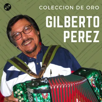 Coleccion De Oro by Gilberto Perez