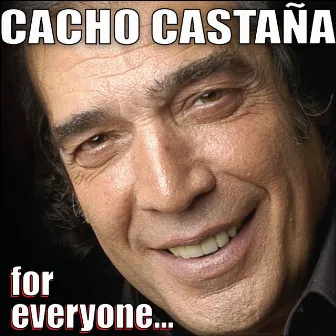 Cacho Castaña for everyone... by Cacho Castaña