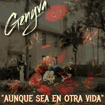 Aunque Sea en Otra Vida by Genyva