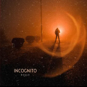 INCOGNITO by DEESH