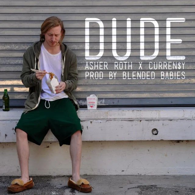 Dude (feat. Asher Roth & Curren$Y)