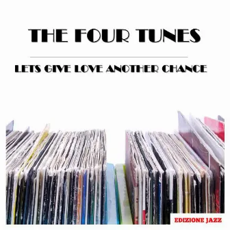 Lets Give Love Another Chance by The Four Tunes