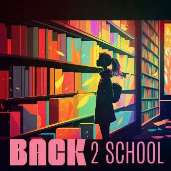 BACK 2 SCHOOL: Lofi Chillout To Study & Concentrate by Digital Chill