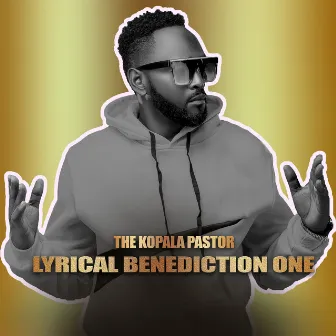 Lyrical Benediction One by The Kopala Pastor