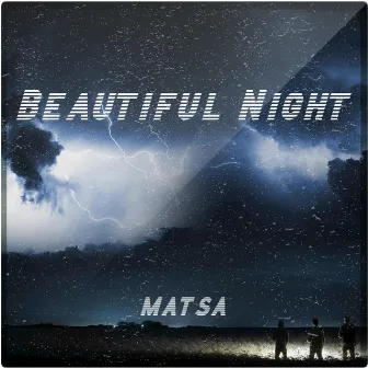 Beautiful Night by Matsa