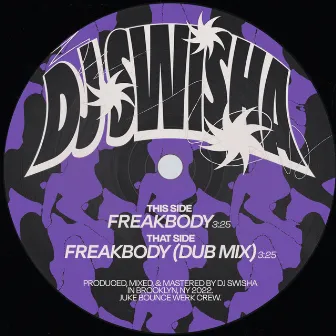 FREAKBODY by DJ Swisha