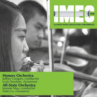 2018 Illinois Music Educators Conference (IMEC): Illinois Honors Orchestra & All-State Orchestra Concerts [Live] by Joanne May