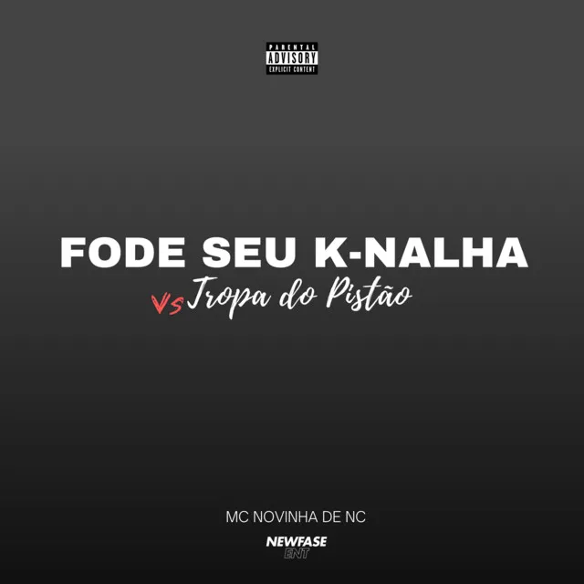 Fode Seu K-nalha Vs Tropa do Pistão