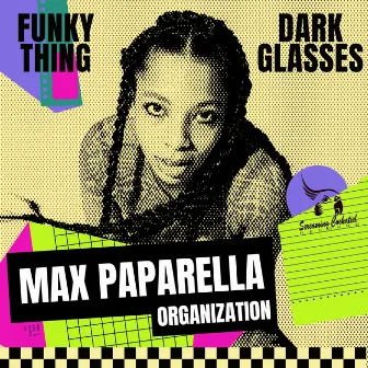 Funky Thing - Dark Glasses by Max Paparella Organization