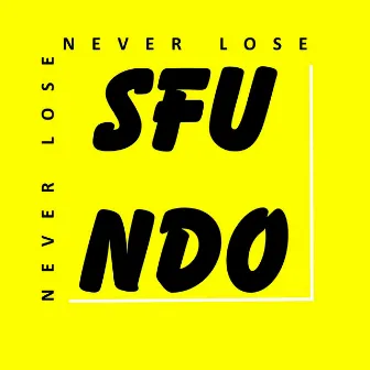 Never lose by Sfundo