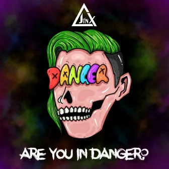 Are You In Danger? by JinX