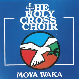 Moya Waka by Holy Cross Choir