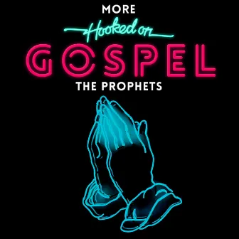 More Hooked On Gospel by The Prophets