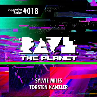 Rave the Planet: Supporter Series, Vol. 018 by Sylvie Miles