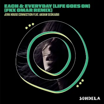 Each & Every Day (Life Goes On) (FNX Omar Remix) by Jerk House Connection