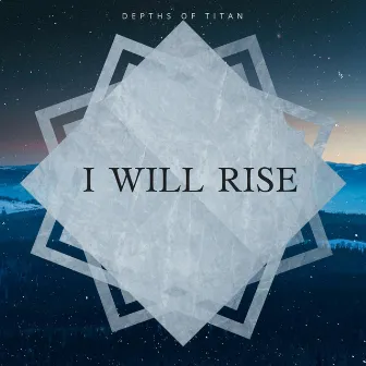 I Will Rise by Depths of Titan