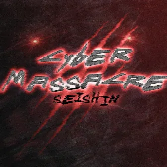 Cyber Massacre by Seishin