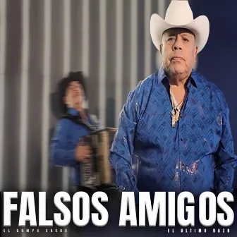 Falsos Amigos (Nuevo) by El Compa Sacra, El Ultimo Razo