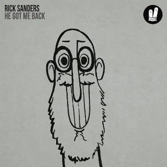 He Got Me Back by Rick Sanders