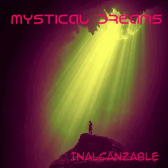 Inalcanzable by Mystical Dreams