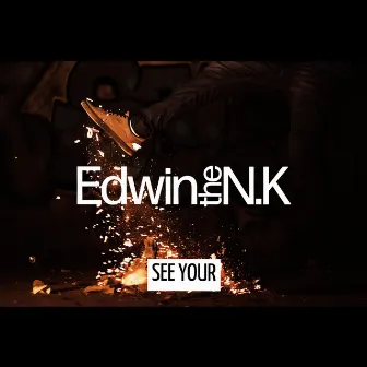 See Your by Edwin the N. K