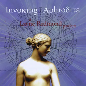 Invoking Aphrodite by Layne Redmond