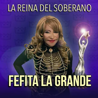 La Reina del Soberano by Fefita La Grande