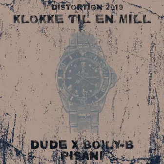 Klokke Til En Mill (Distortion 2019) by Boily-B