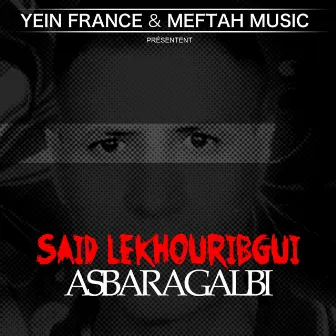 Asbaragalbi by Said El Khribgui