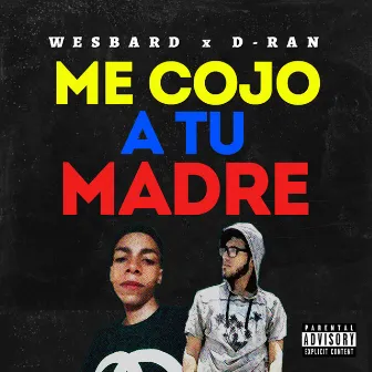 ME COJO A TU MADRE by Wesbard