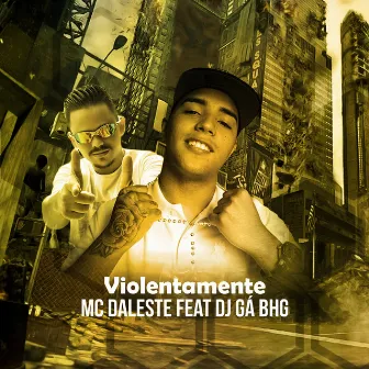 Violentamente by Dj Gá BHG