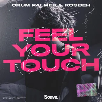 Feel Your Touch by Orum Palmer