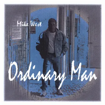 Ordinary Man by Mike West