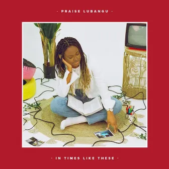 In Times Like These by Praise Lubangu