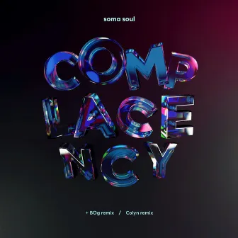 Complacency by Soma Soul