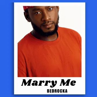 Marry Me by BEDROCKA