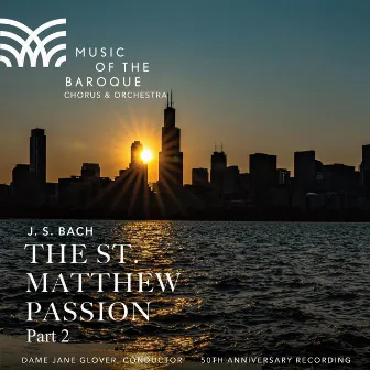 J. S. Bach: St. Matthew Passion BWV 244, Pt. 2 by Brandon Cedel