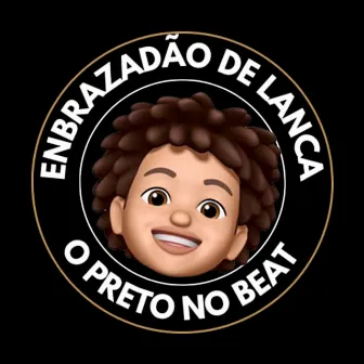 Embrazadão de Lança by O Preto No Beat